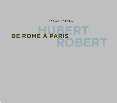 Hubert Robert, de Rome à Paris, 2021